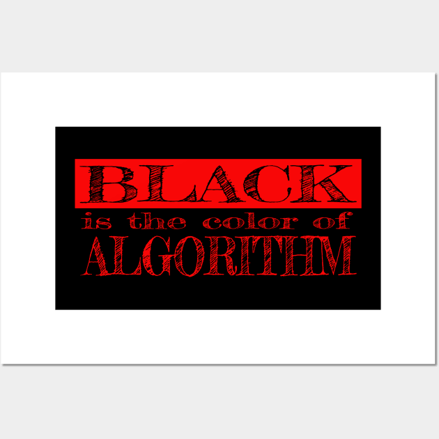 black is the color of algorithm (2) Wall Art by the IT Guy 